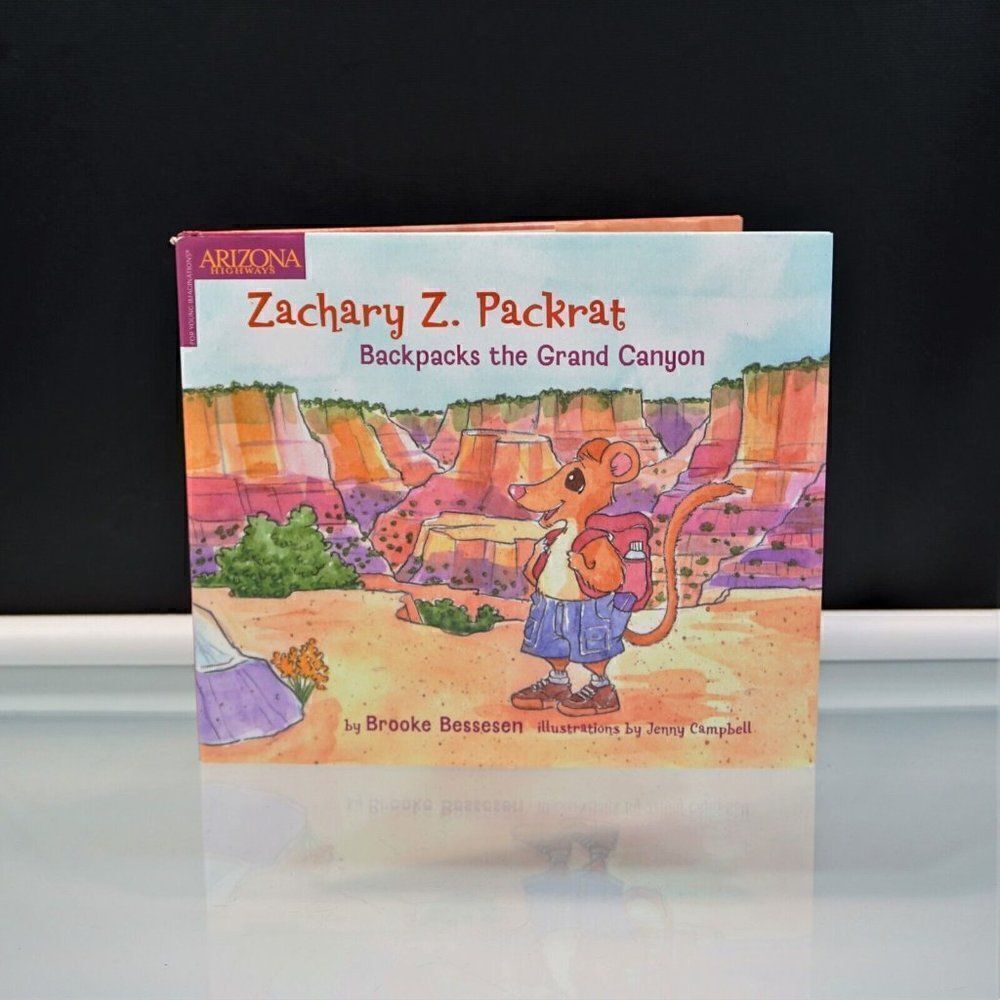 Zachary Z Packrat Backpacks the Grand Canyon by Brooke Bessesen 2013 Hardcover